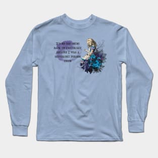 Alice in Wonderland quote Long Sleeve T-Shirt
